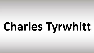 How to Pronounce Charles Tyrwhitt