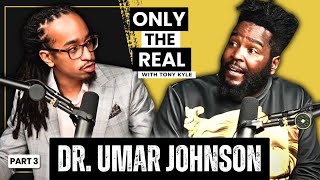 Dr. Umar Johnson Pt 3/4 Andrew Tate, Katt Williams interview, Dave Chappelle | Only The Real Podcast