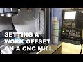 SETTING A WORK OFFSET ON A CNC MILL