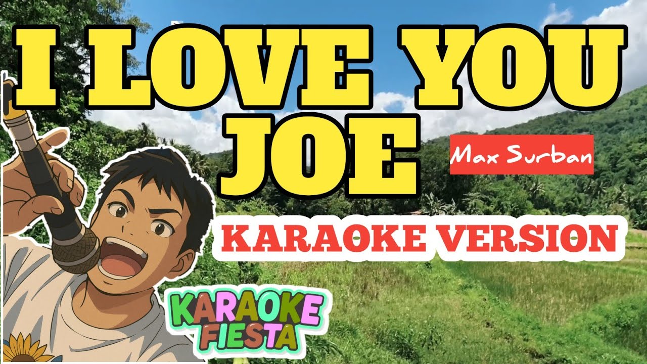 I Love You Joe – Max Surban | Karaoke Version | Instrumental with Lyrics