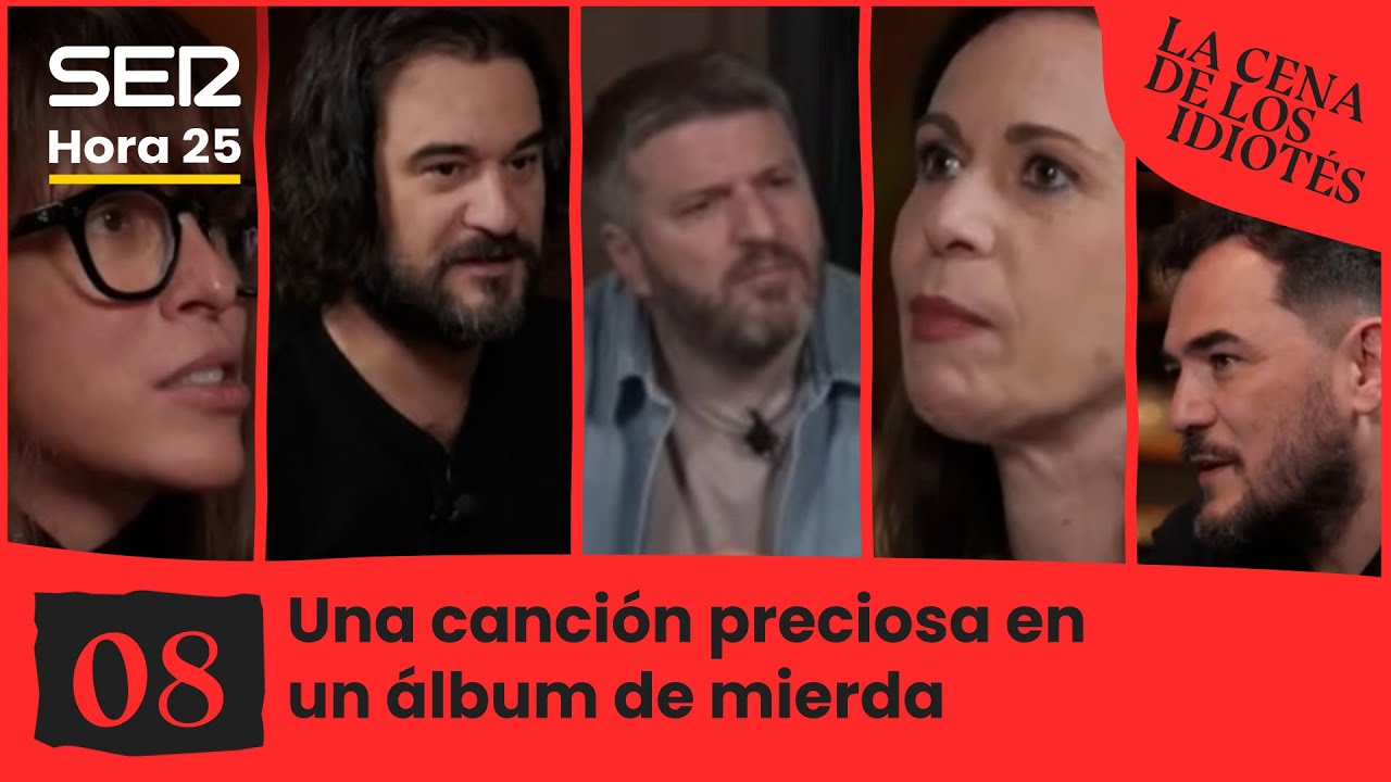 La cena de los idiotés 1x08: Una canción preciosa en un álbum de mierda | Hora 25
