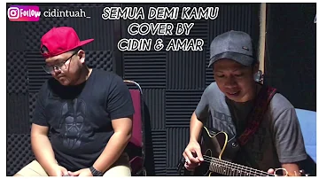 Semua Demi Kamu cover by Cidin jinbara Padu suara..rock boleh nyanyi balada pon die power..