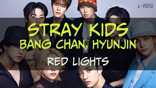 Stray Kids -   Bang Chan, Hyunjin  -  Red Lights - (Lyrics) на русском