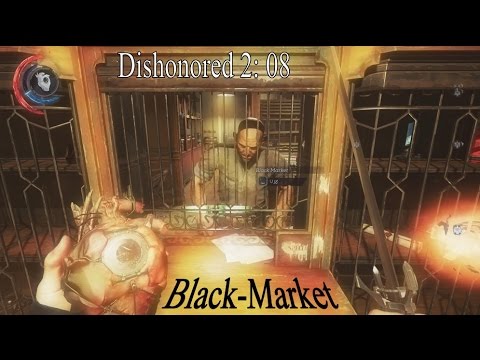 black market dishonored 2 mission 7 black market dishonored 2 mission 7