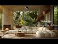 Forest Living Room Jazz | Smooth Piano Cafe Music for Peaceful Mornings and Cozy Living Spaces