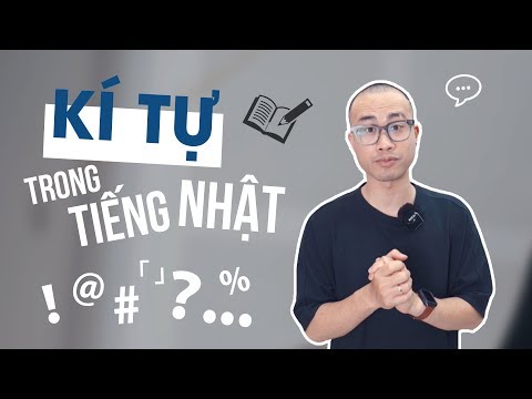 Video: Cách Học Các Ký Tự Tiếng Nhật