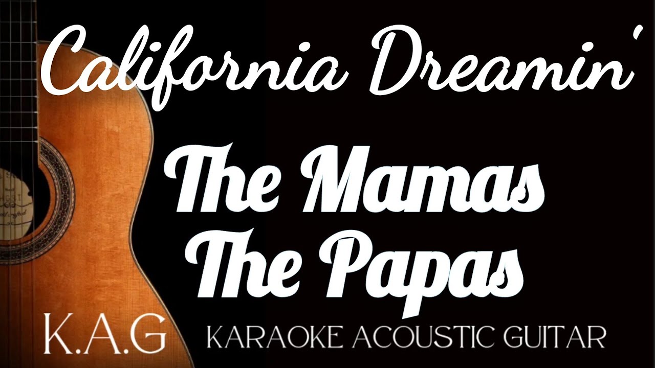 California Dreamin - The Mamas The Papas (Karaoke Acoustic Guitar KAG)