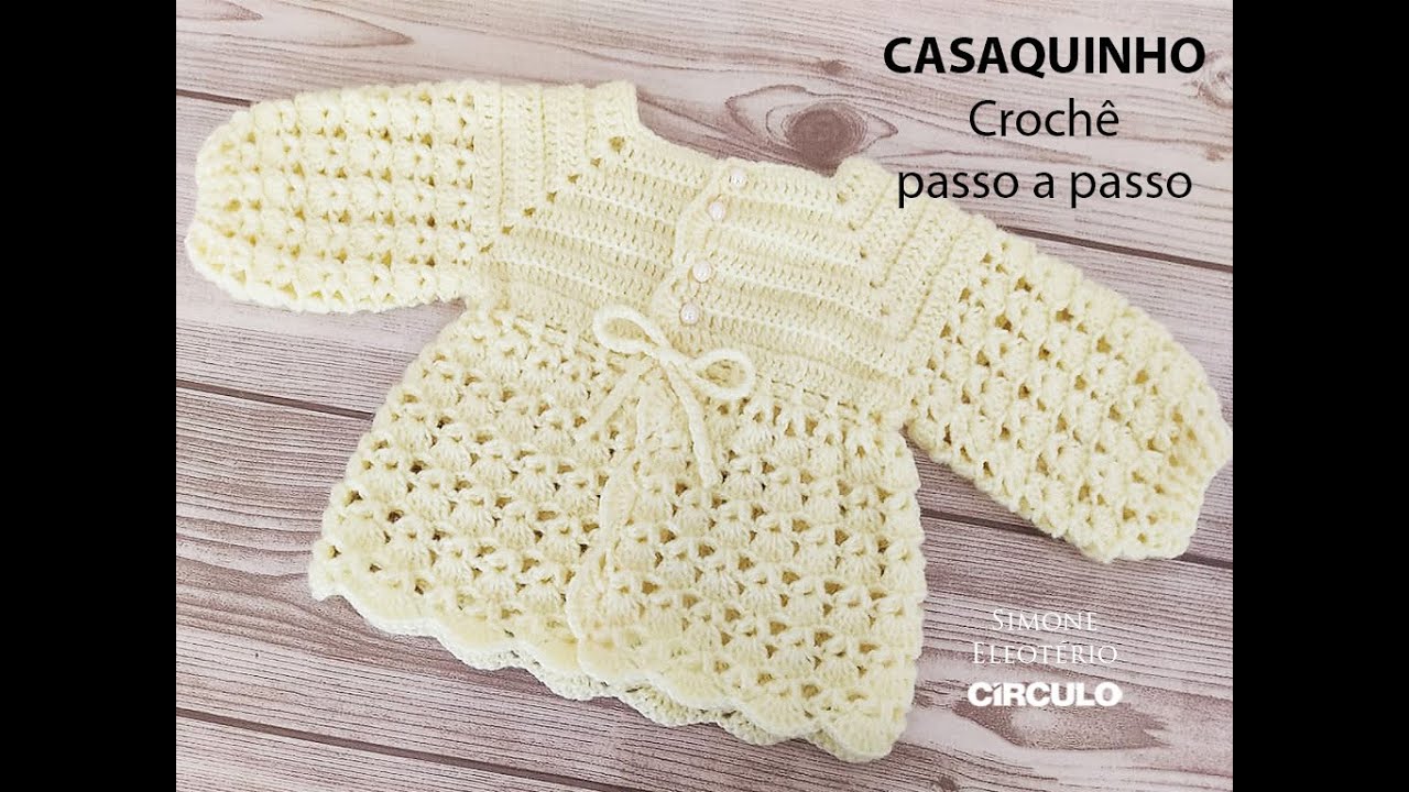 Casaquinho de Crochê para bebê passo a passo Simone Eleotério