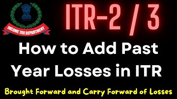 ITR-2/3-How to Brought Forward Past Year Losses and Carry Forward Current Year Losses II