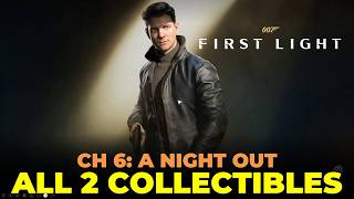 Chapter 6 A Night Out - All Collectibles Guide | 007 First Light