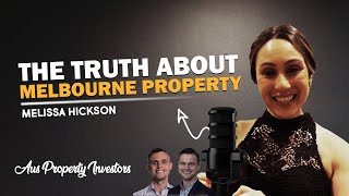 Highlights - The Truth About Melbourne Property - Melissa Hickson - 18/9/24 - AUS Prop