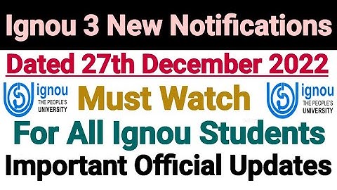 Ignou 3 New Notifications || Dated 27 Dec 2022 || Important Updates