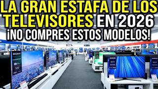 7 Televisores Que NADIE Debería Comprar en 2026 (Aquí Está el Motivo)