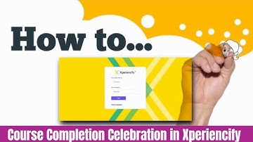 Create Your Course Completion Celebration in Xperiencify