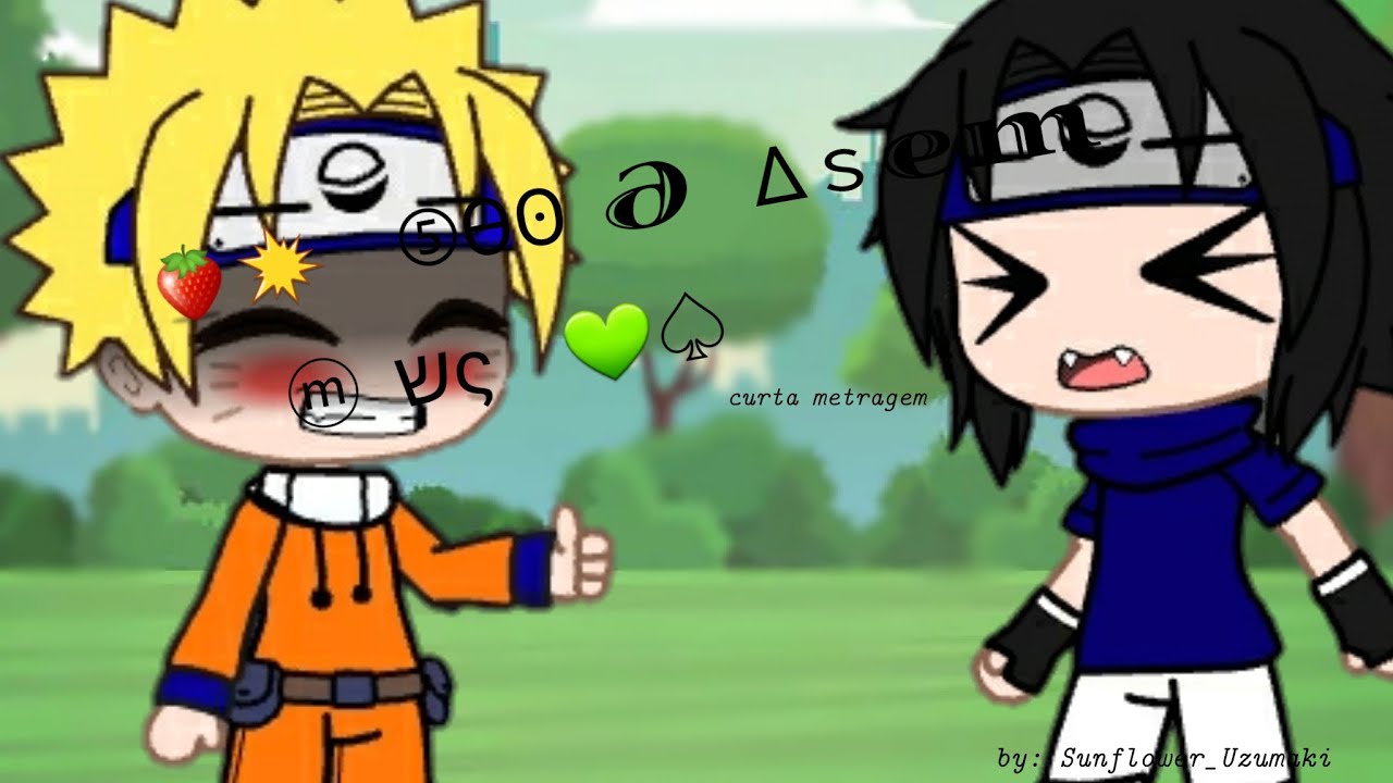 🍓💥  ➄ѲʘĐł₳₴ ₴Ɇ₥ V₵💚♤《Curta metragem》◇Sasunaru◇ ¥By:Sunflower_Uzumaki ¥Original¥