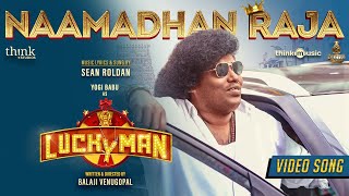 Naamadhan Raja Video Song | Lucky Man | Yogi Babu | Sean Roldan | Balaji Venugopal | Think Studios