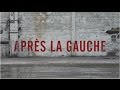 Après la gauche - Le film documentaire