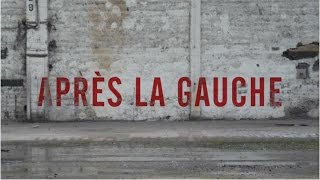 Après la gauche - Le film documentaire