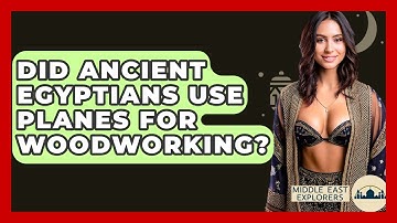 Did Ancient Egyptians Use Planes For Woodworking? - Middle East Explorers