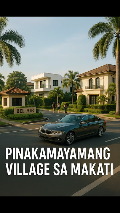 Silip sa Bel‑Air: Pinakamayamang Village sa Makati