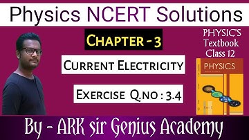 Class 12 Physics NCERT Solutions | Ex 3.4 Chapter 3 | Current Electricity by genius Academy