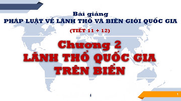 Pháp luật về lãnh thổ và biên giới quốc gia - Tiết 11+12