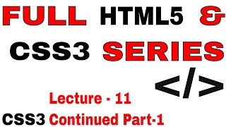 11. Learn Full HTML5 & CSS3 from Scratch  Lecture - 11 CSS Continued Part - 1
