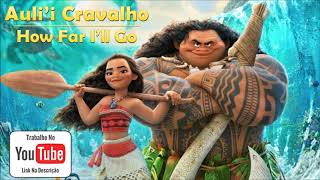 Auli'i Cravalho - How Far I'll Go