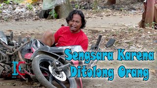 Sengsara Karena Ditolong Orang