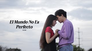 Osk - El Mundo No Es Perfecto (Video Oficial)