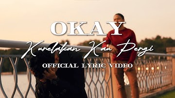 OKAY - Kurelakan Kau Pergi (Official Lyric Video)