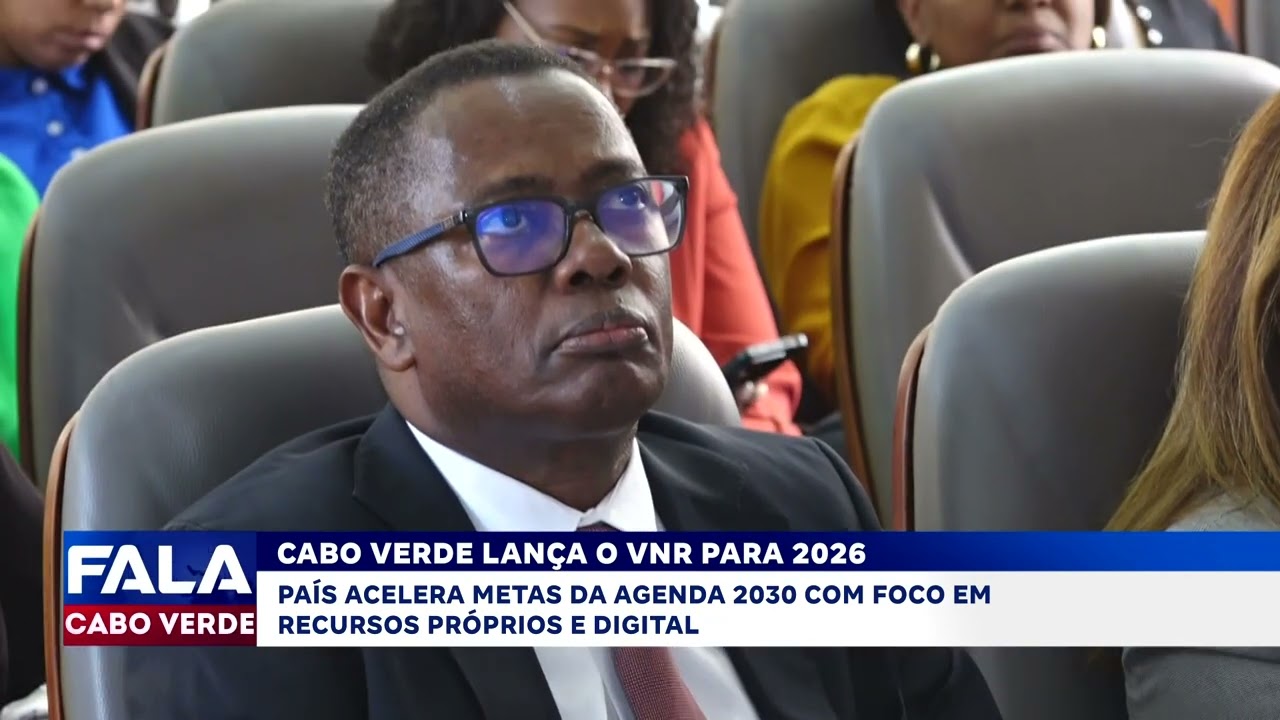Cabo Verde acelera metas da Agenda 2030 com foco em recursos próprios | Fala Cabo Verde
