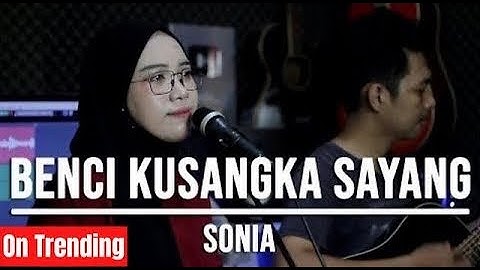 BENCI KUSANGKA SAYANG - SONIA(LIVE COVER INDAH YASTAMI)@IndahYastamiOfficial