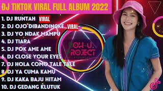 DJ TIKTOK  TERBARU VIRAL 2022 FULL ALBUM | DJ RUNTAH X OJO DIBANDINGKE X TIARA JEDAG JEDUG FULL BASS