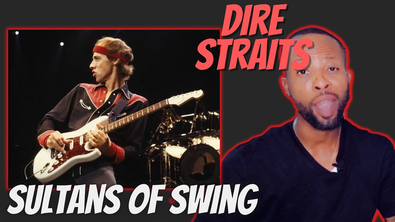 FIRST TIME LISTENING TO DIRE STRAITS SULTANS OF SWING [REACTION] YouTube