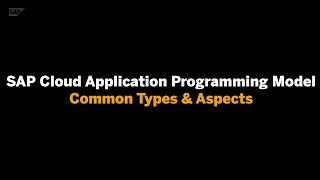 SAP Cloud Application Programming Model - Ex. 05 - Common Types & Aspects