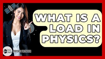 What Is A Load In Physics? - Physics Frontier