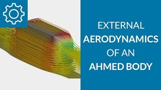 External Aerodynamics of an Ahmed Body