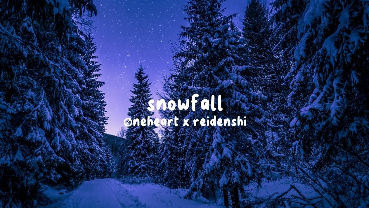 Øneheart x reidenshi - snowfall (Slowed & Reverb) - YouTube