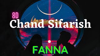 chand sifarish 8d song 2021|Fanaa | Aamir Khan | Kajol | Jatin-Lalit | Prasoon Joshi Resimi