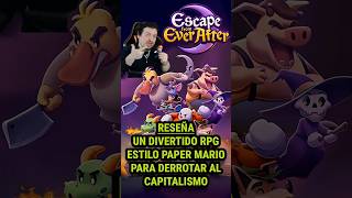RESEÑA📝📡 ESCAPE FROM EVER AFTER, un RPG estilo PAPER MARIO en el que derrotas al CAPITALISMO🎭📚⚔️