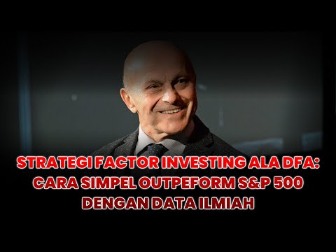 Strategi Factor Investing ala DFA: Cara simpel outpeform S&P 500 dengan Data Ilmiah