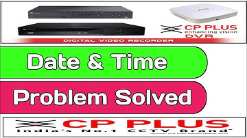 CCTV Date/Time Setting Problem Solution | CP Plus DVR Date/Time issue when DVR OFF Date/Time Reset.