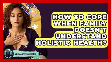 How To Cope When Family Doesn