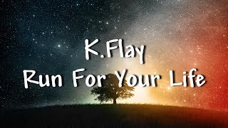 K.Flay - Run For Your Life - Lyrics