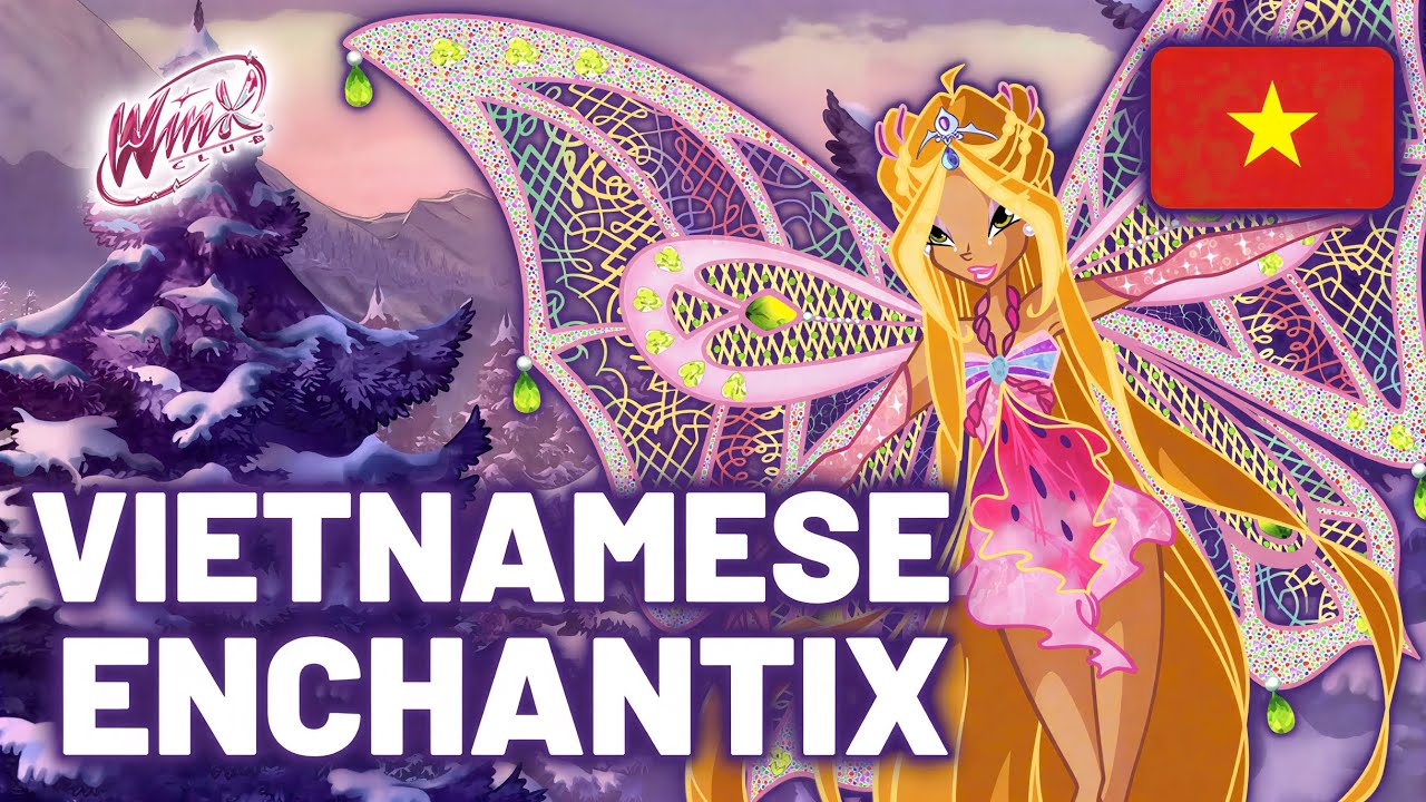 Winx Club 3 - "Sức Mạnh Của Enchantix" | Vietnamese Enchantix Soundtrack | HQ