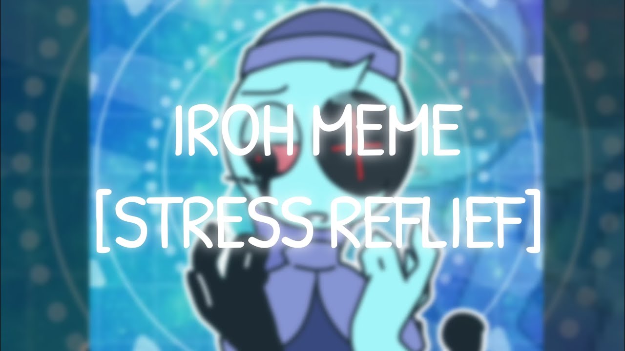 Iroh | Animation Meme [DW ASTRO] 