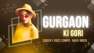 GURGAON KI GORI | ALBUM UNDERRATED | NAVV INDER