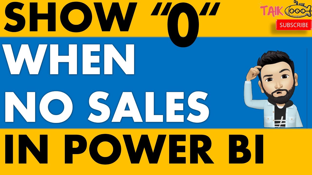 Show 0 Value When No Sales In Power BI TAIK18 14 41 Power BI YouTube
