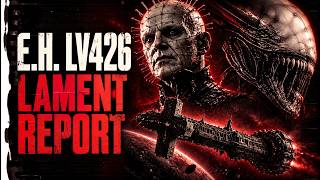 E H    LV426 Lament Report  A Cosmic Horror Crossover